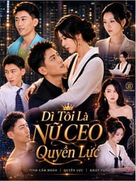 Dì Tôi Là Nữ CEO Quyền Lực