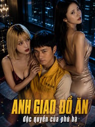 Anh giao đồ ăn độc quyền của phú bà