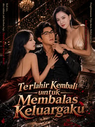 Terlahir Kembali untuk Membalas Keluargaku