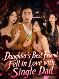 Daughter’s Best Friend Fell in Love with Single Dad