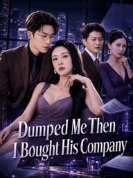 Dumped Me Then I Bought His Company