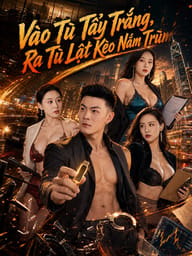 Vào Tù Tẩy Trắng, Ra Tù Lật Kèo Nắm Trùm