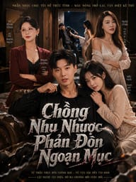 Chồng Nhu Nhược Phản Đòn Ngoạn Mục