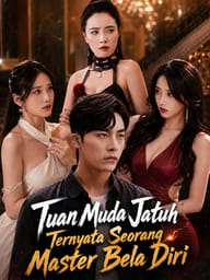 Tuan Muda Jatuh Ternyata Seorang Master Bela Diri