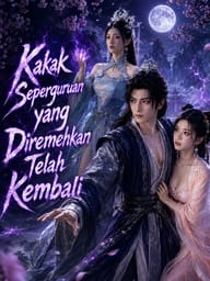 Kakak Seperguruan yang Diremehkan Telah Kembali