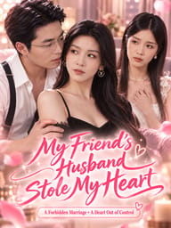 My Friend’s Husband Stole My Heart