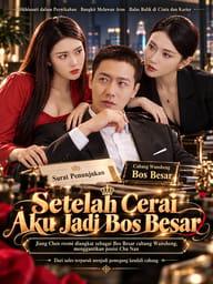 Setelah Cerai Aku Jadi Bos Besar