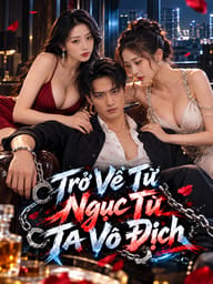 Trở Về Từ Ngục Tù Ta Vô Địch