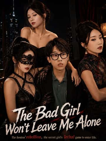 The Bad Girl Won't Leave Me Alone