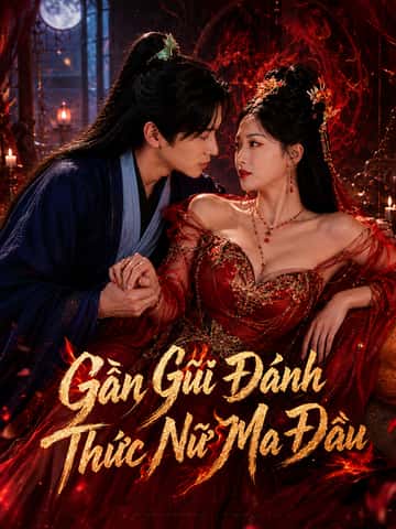 Gần Gũi Đánh Thức Nữ Ma Đầu
