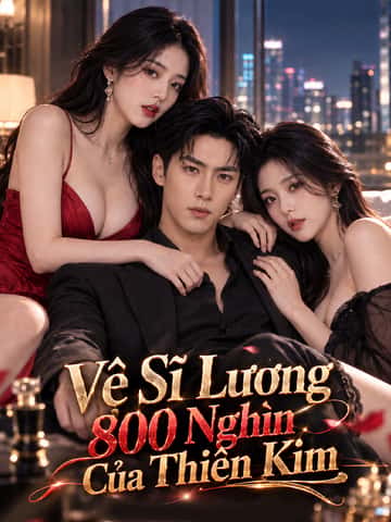 Vệ Sĩ Lương 800 Nghìn Của Thiên Kim