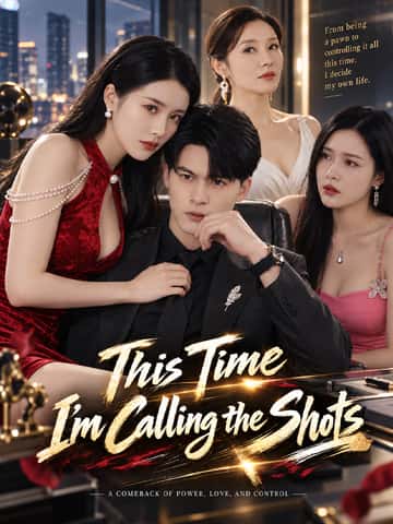This Time I’m Calling the Shots