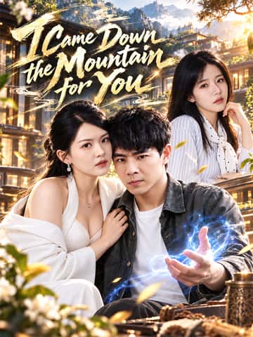 I Came Down the Mountain for You