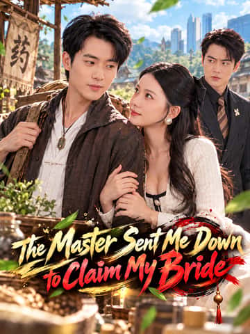 The Master Sent Me Down to Claim My Bride