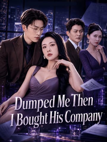Dumped Me Then I Bought His Company