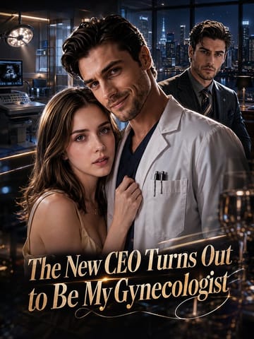 The New CEO Turns Out to Be My Gynecologist