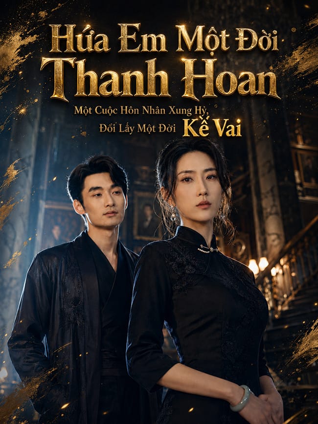 Hứa Em Một Đời Thanh Hoan