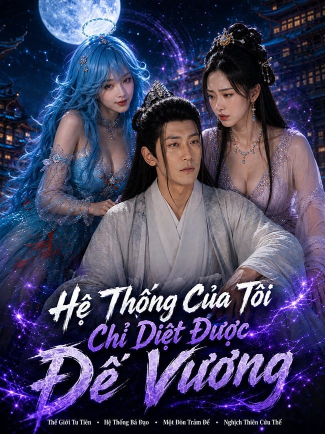 Hệ Thống Của Tôi Chỉ Diệt Được Đế Vương