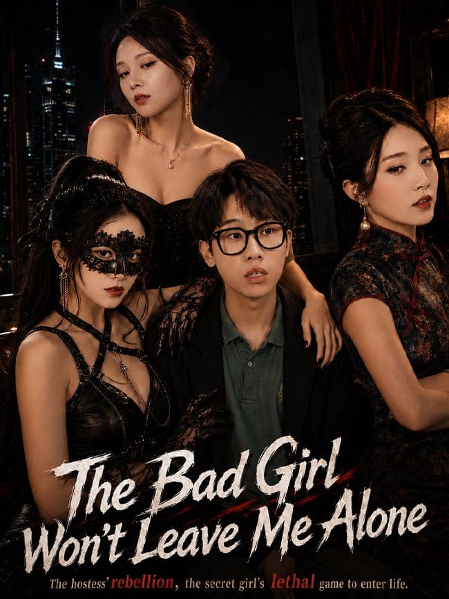The Bad Girl Won't Leave Me Alone