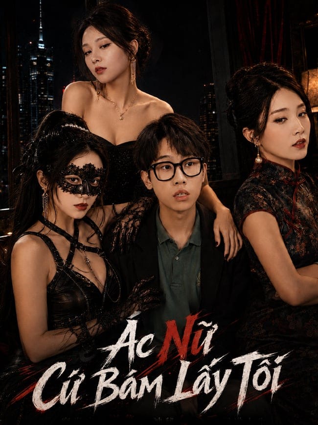 Ác Nữ Cứ Bám Lấy Tôi
