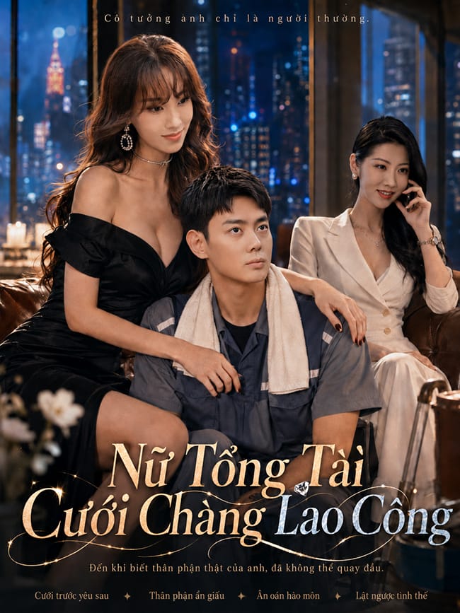 Nữ Tổng Tài Cưới Chàng Lao Công