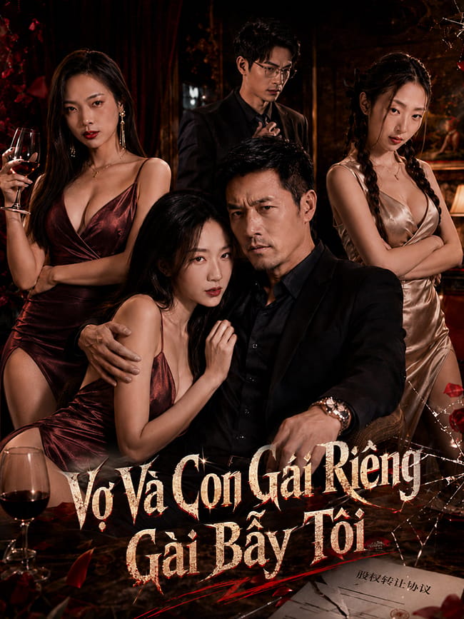 Vợ Và Con Gái Riêng Gài Bẫy Tôi