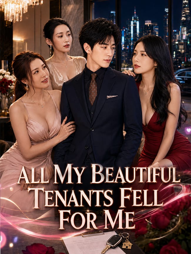 All My Beautiful Tenants Fell for Me