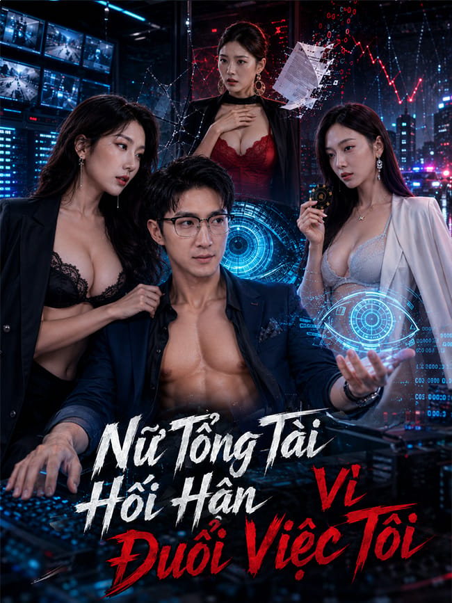 Nữ Tổng Tài Hối Hận Vì Đuổi Việc Tôi