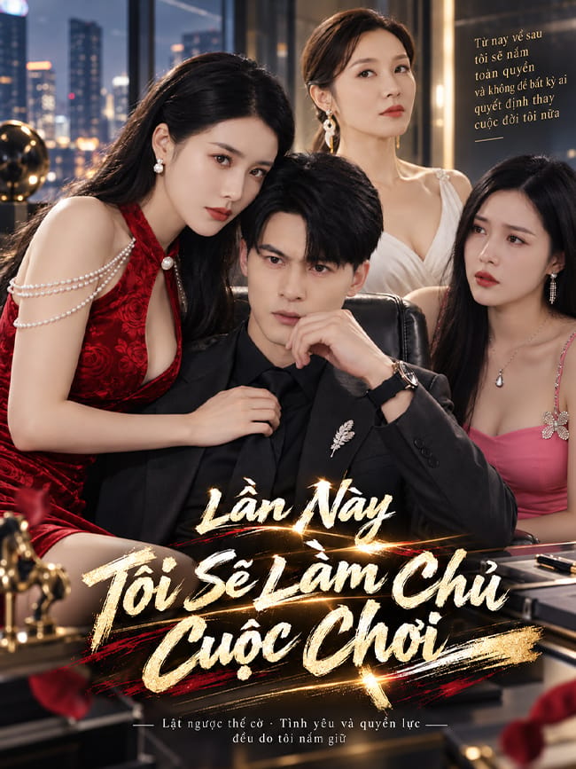 Lần Này Tôi Sẽ Làm Chủ Cuộc Chơi