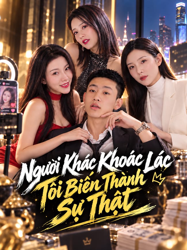 Người Khác Khoác Lác Tôi Biến Thành Sự Thật
