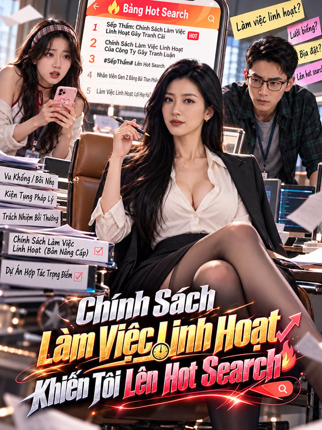 Chính Sách Làm Việc Linh Hoạt Khiến Tôi Lên Hot Search