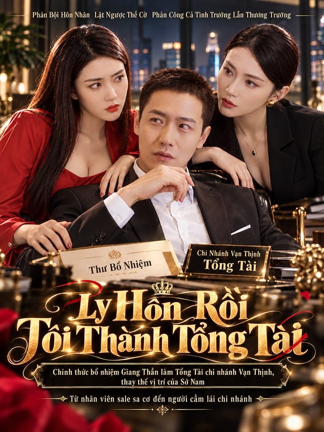 Ly Hôn Rồi Tôi Thành Tổng Tài